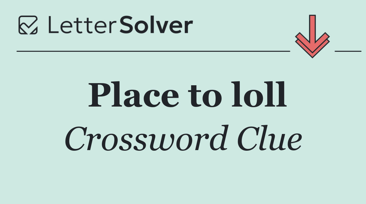Place to loll