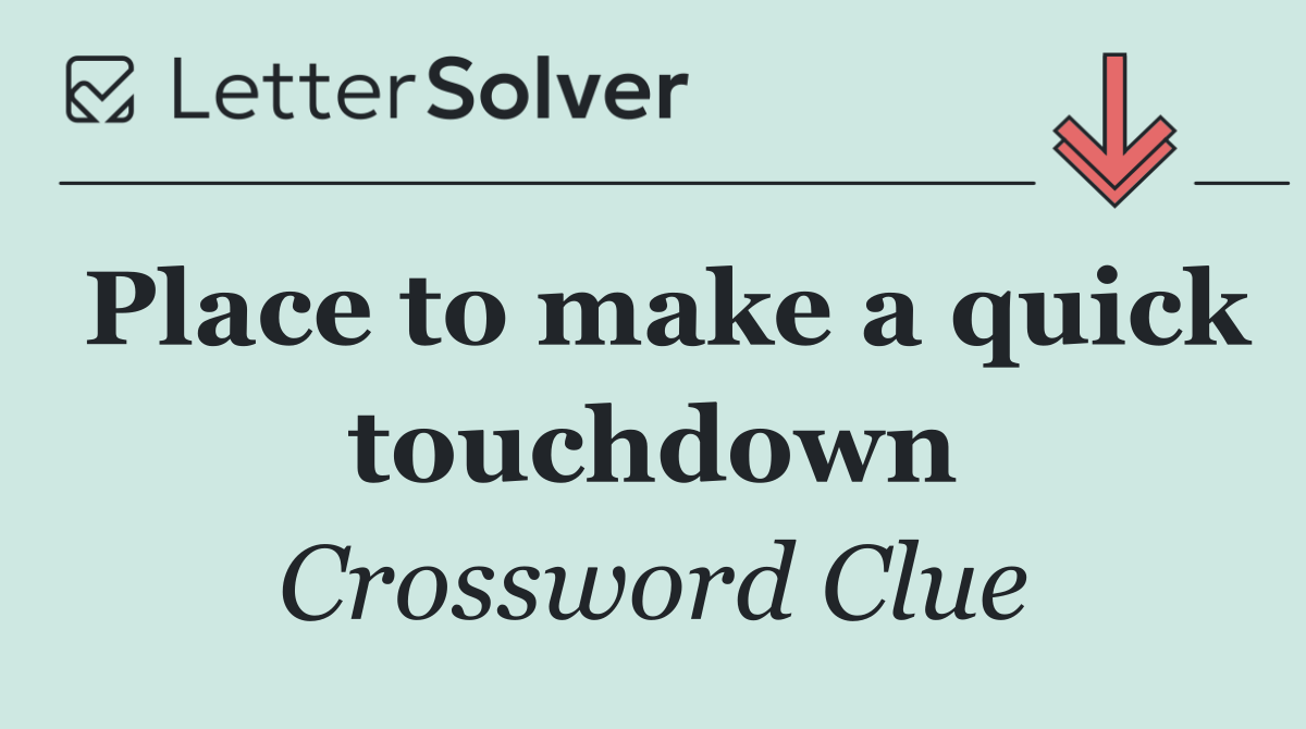 Place to make a quick touchdown