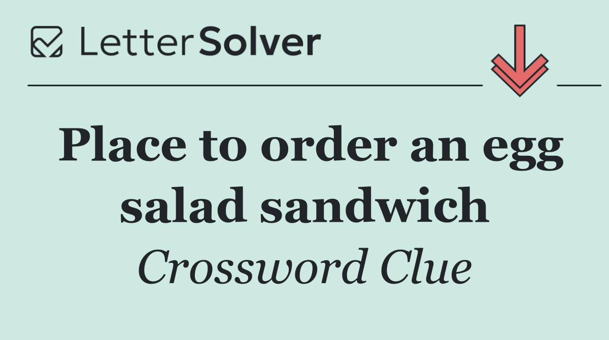 Place to order an egg salad sandwich