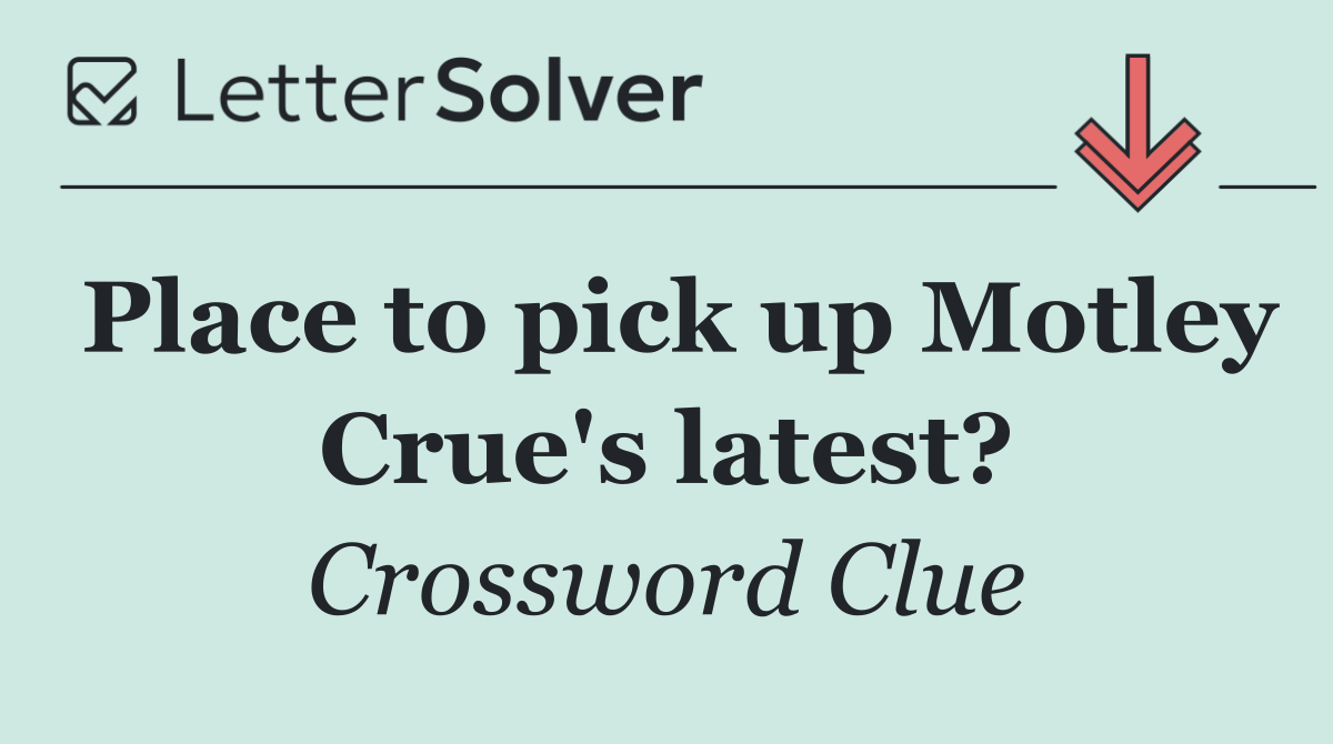 Place to pick up Motley Crue's latest?