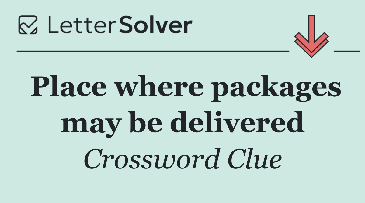 Place where packages may be delivered