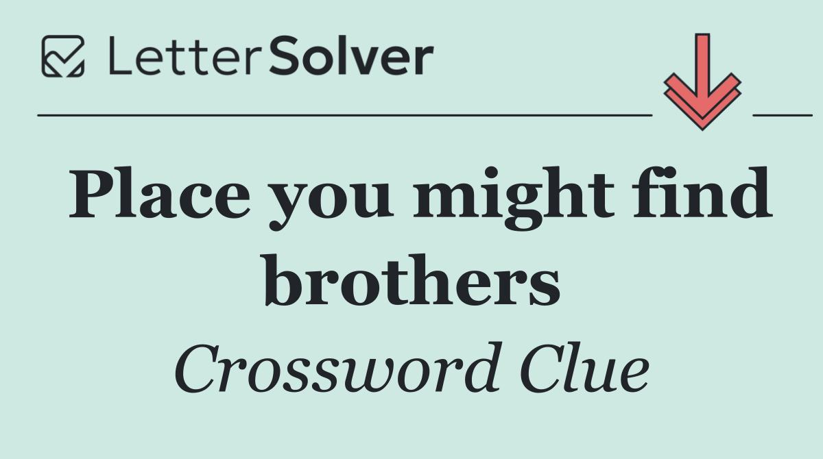 Place you might find brothers