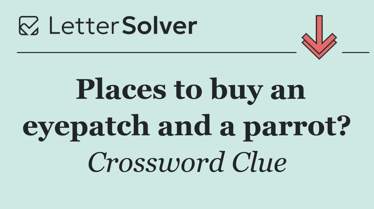 Places to buy an eyepatch and a parrot?