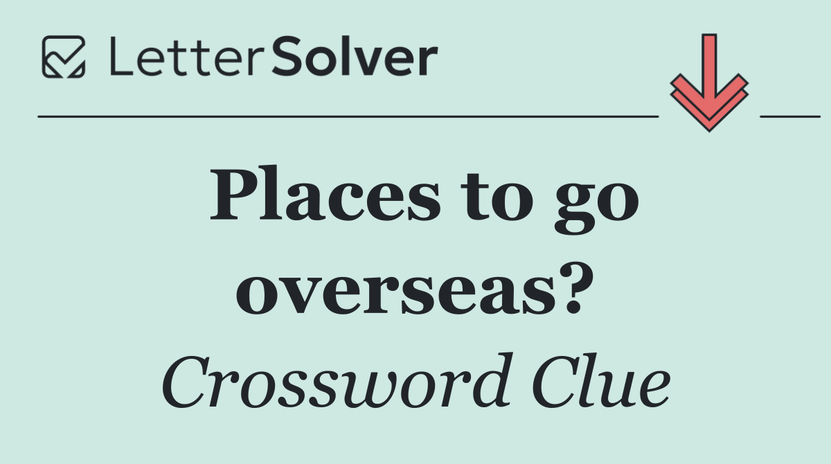 Places to go overseas?