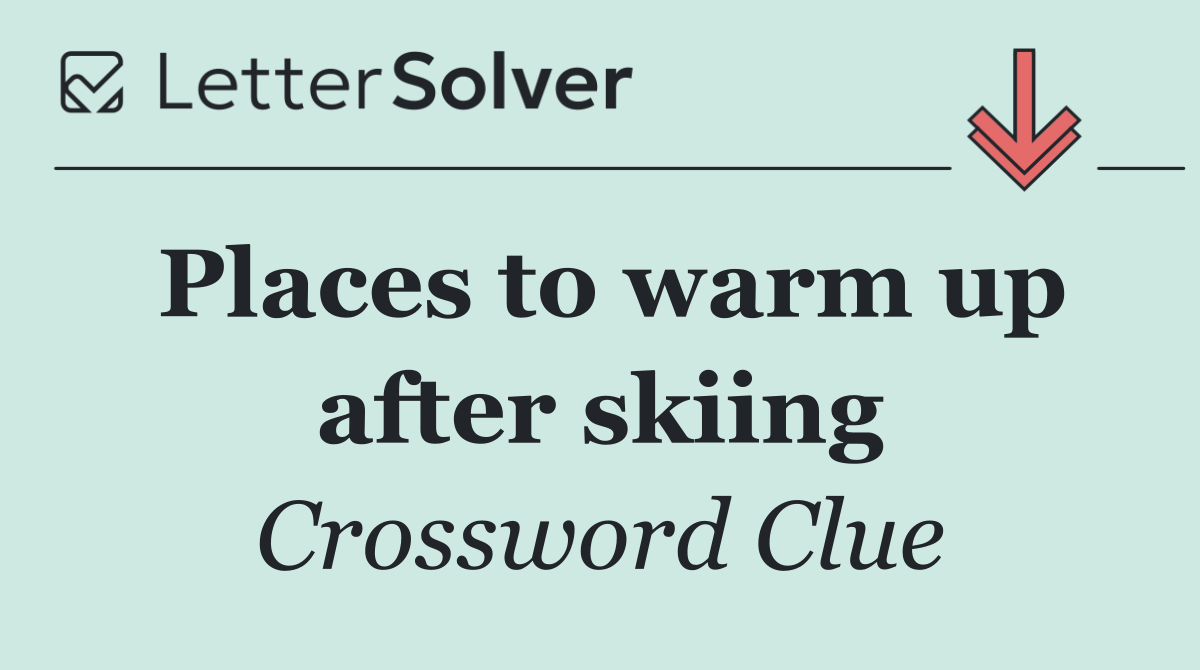 Places to warm up after skiing