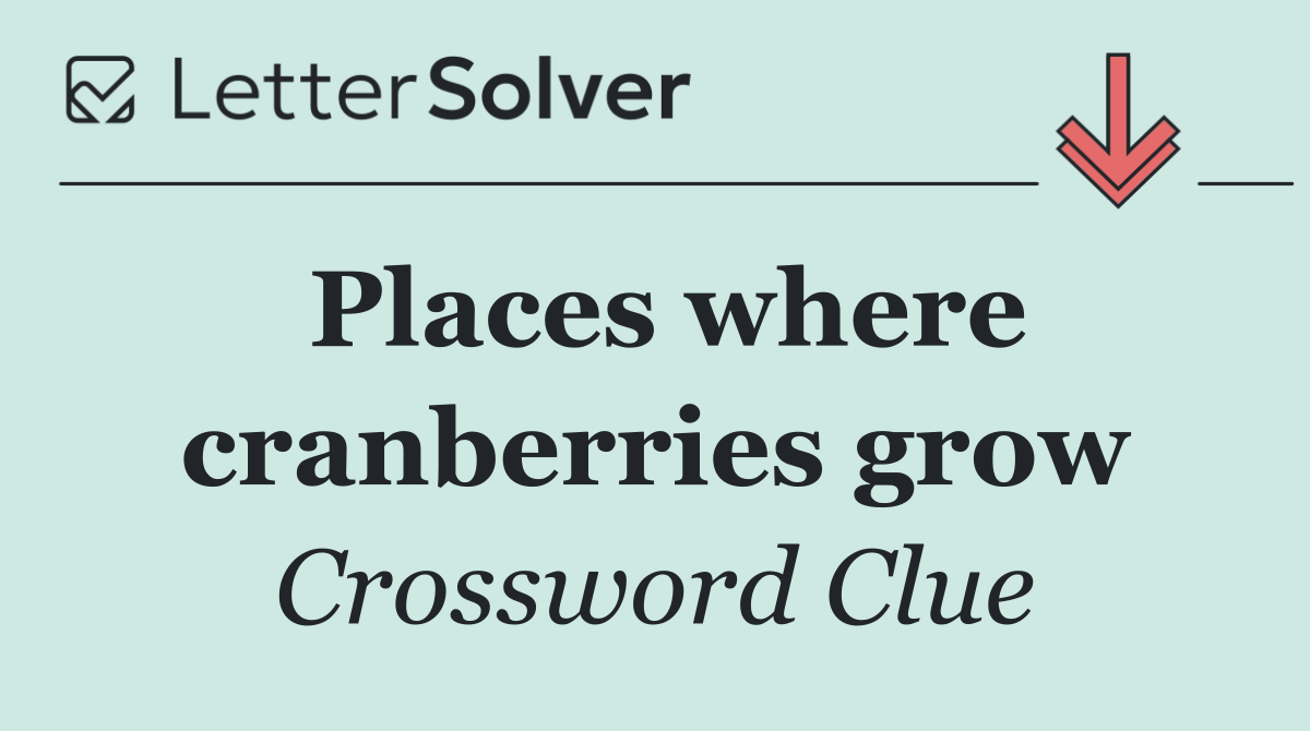 Places where cranberries grow