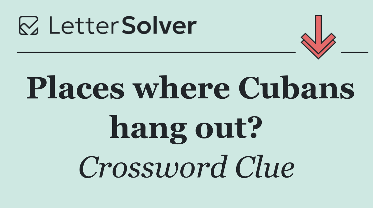 Places where Cubans hang out?