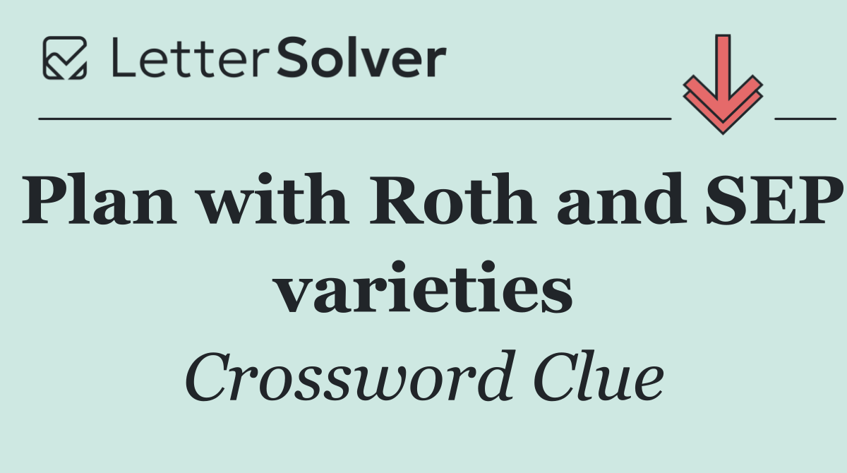 Plan with Roth and SEP varieties