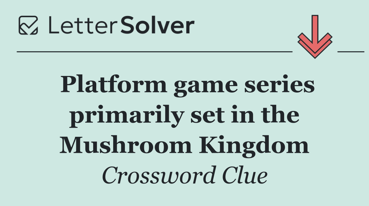 Platform game series primarily set in the Mushroom Kingdom