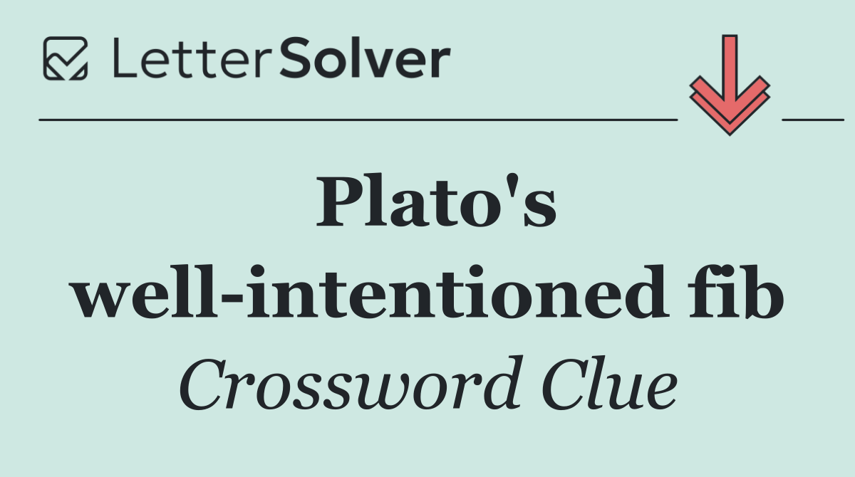 Plato's well intentioned fib