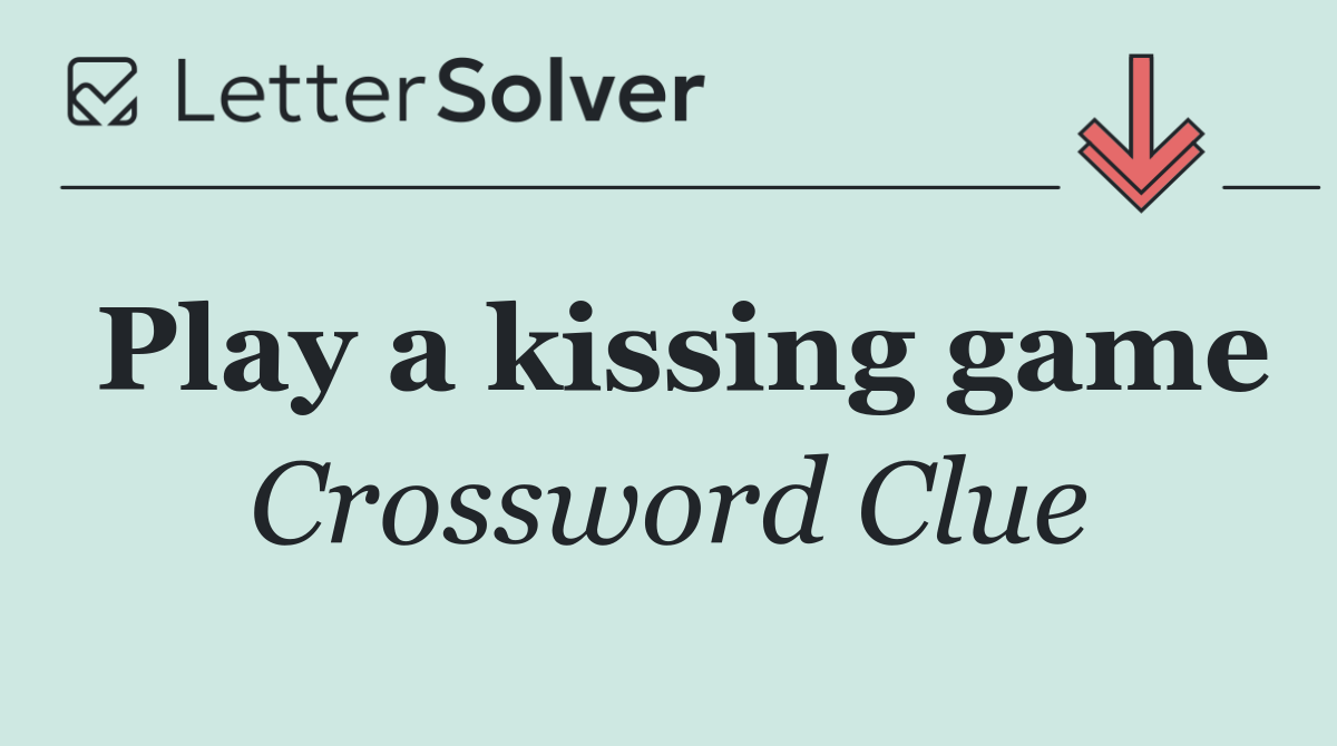 Play a kissing game
