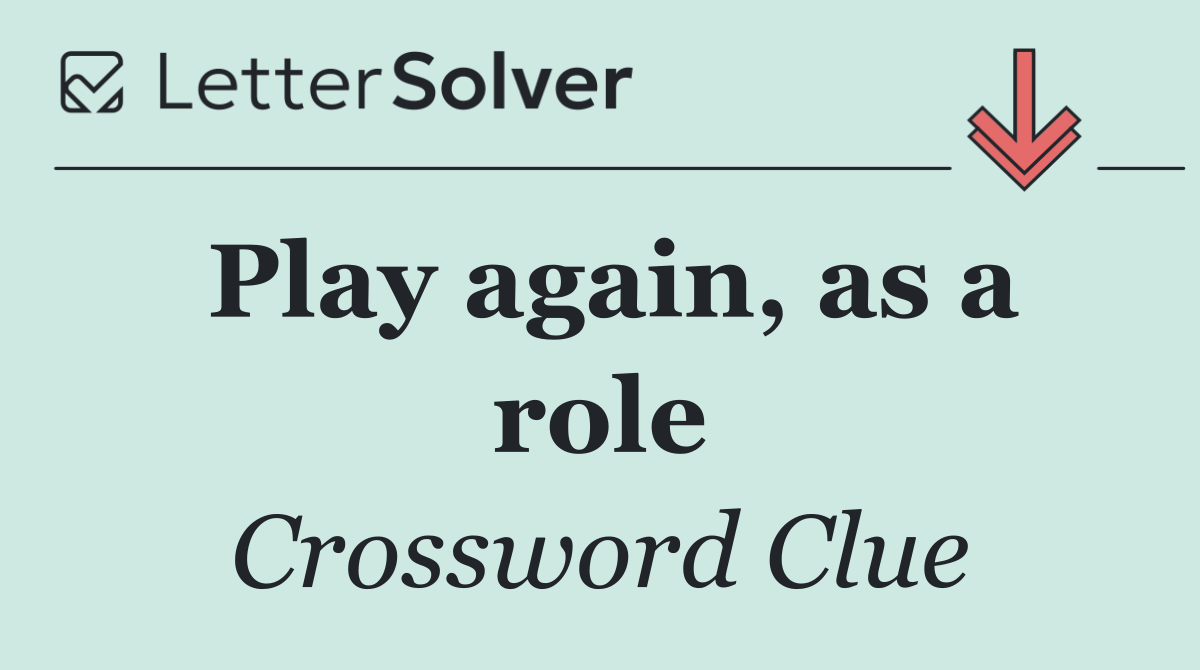 Play again, as a role