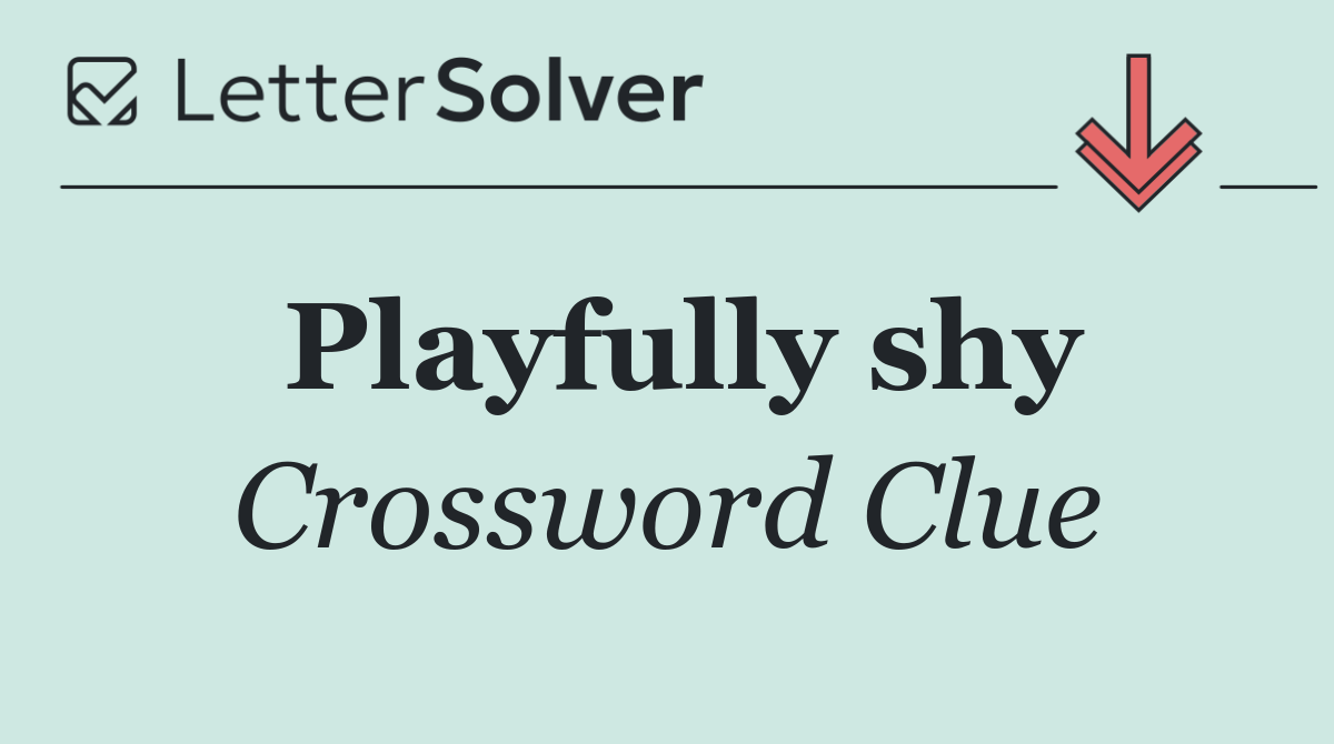 Playfully shy