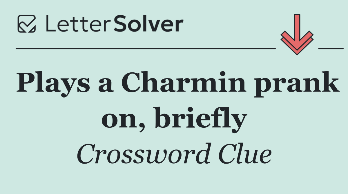 Plays a Charmin prank on, briefly