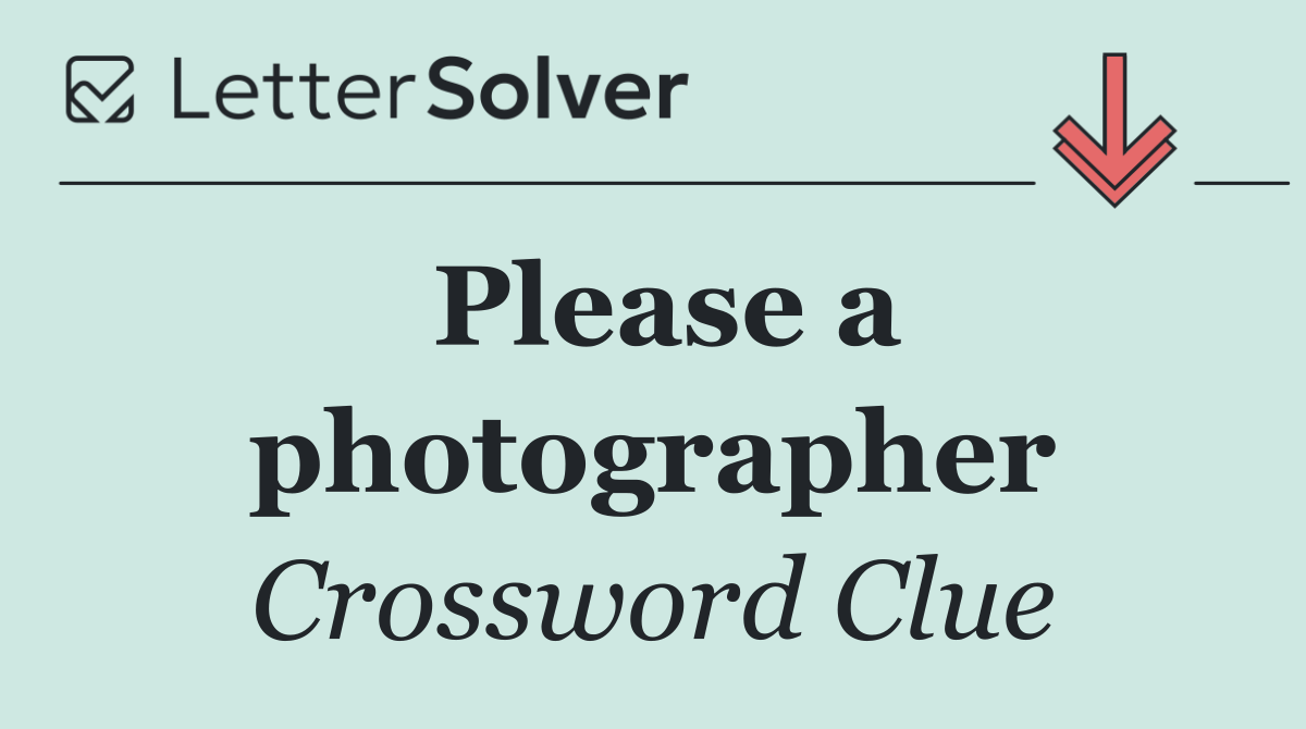Please a photographer