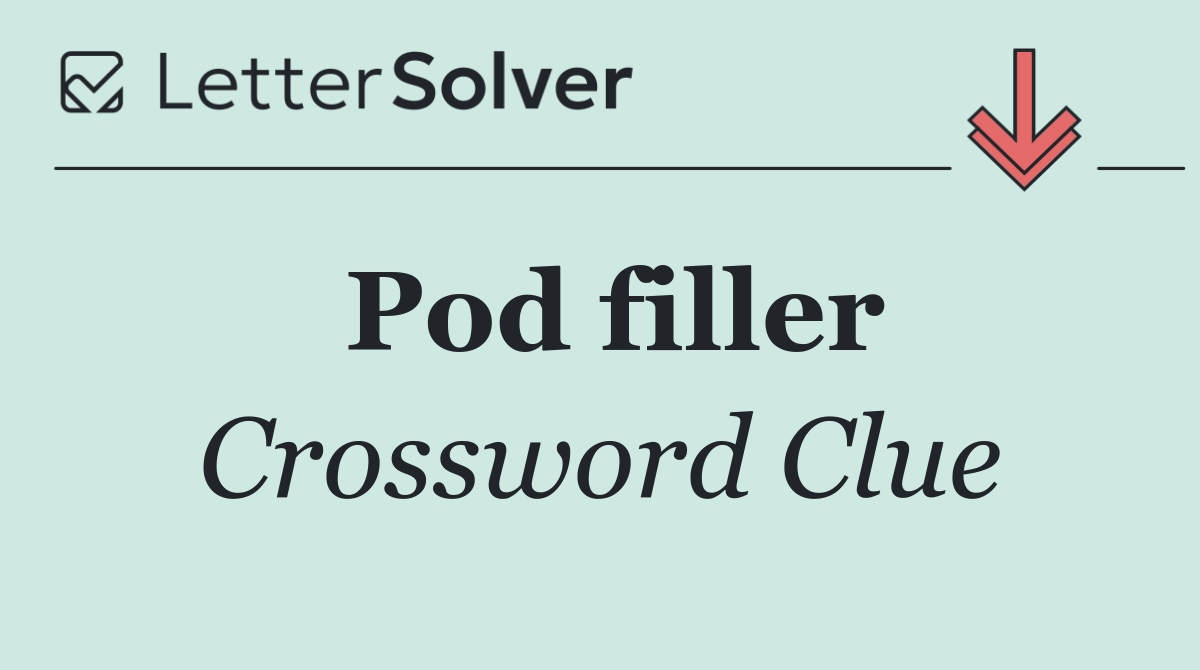 Pod filler