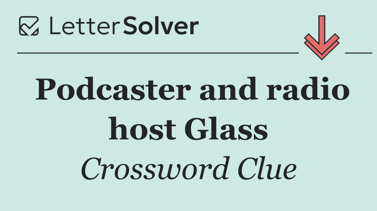 Podcaster and radio host Glass