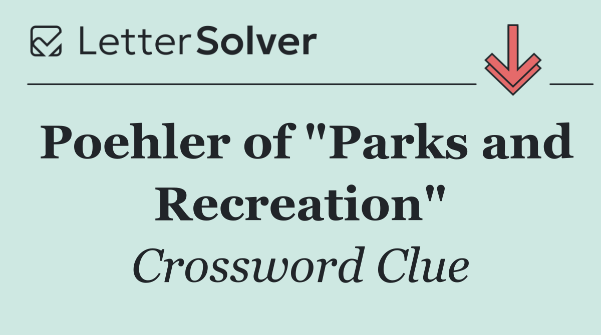 Poehler of "Parks and Recreation"