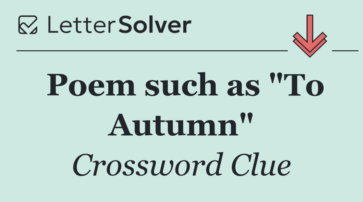 Poem such as "To Autumn"
