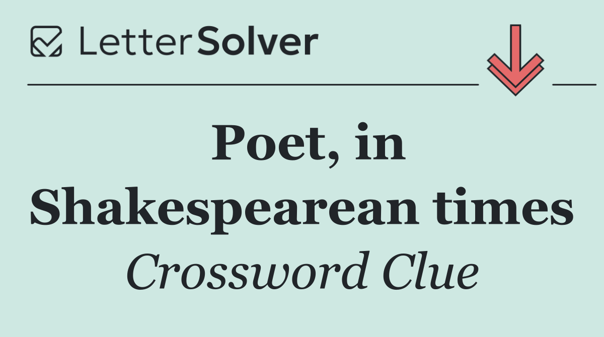 Poet, in Shakespearean times