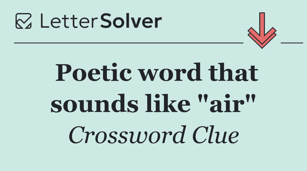 Poetic word that sounds like "air"