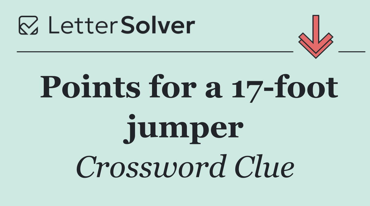 Points for a 17 foot jumper