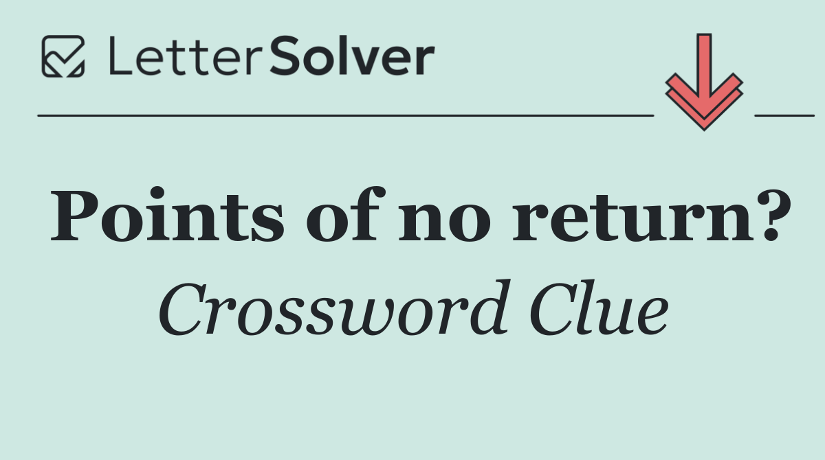 Points of no return?