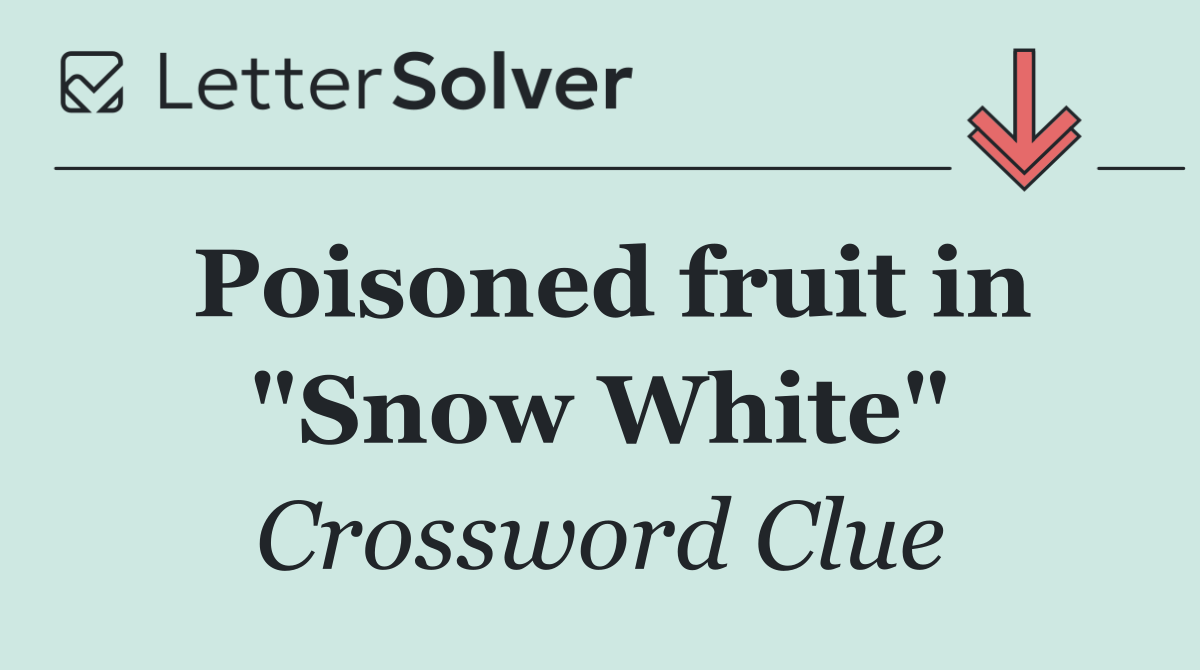 Poisoned fruit in "Snow White"