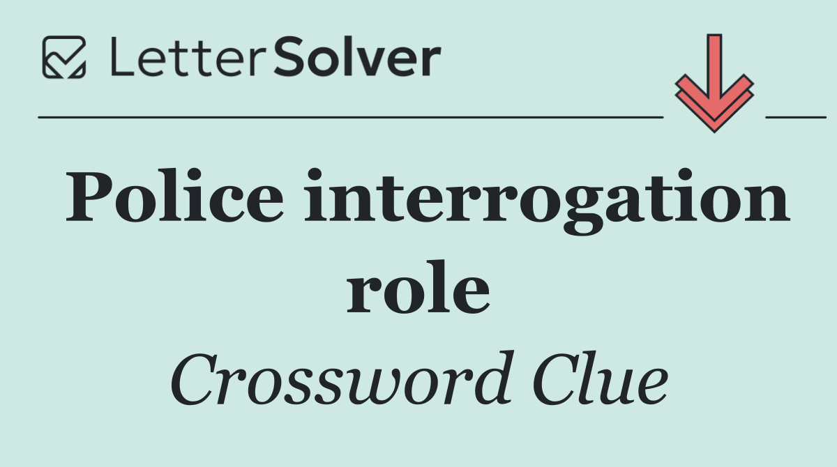 Police interrogation role