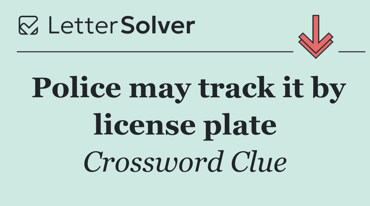 Police may track it by license plate