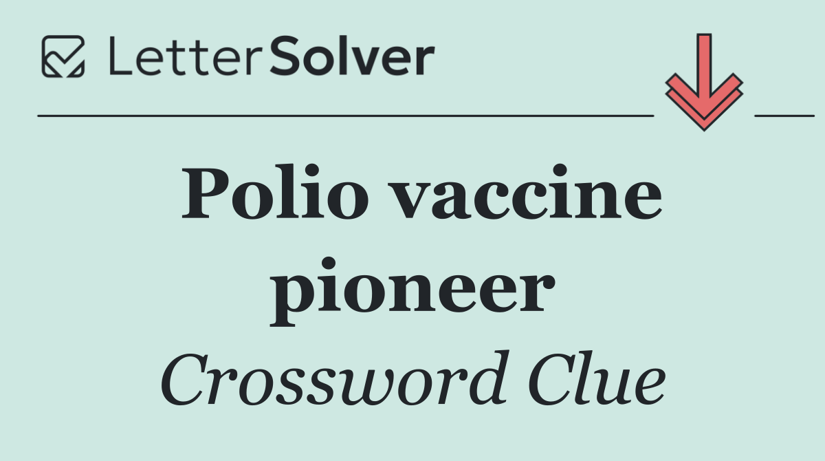 Polio vaccine pioneer