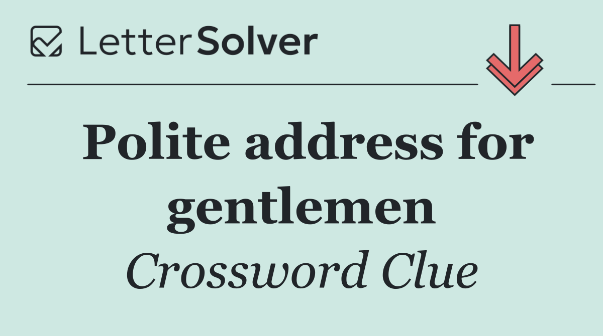 Polite address for gentlemen
