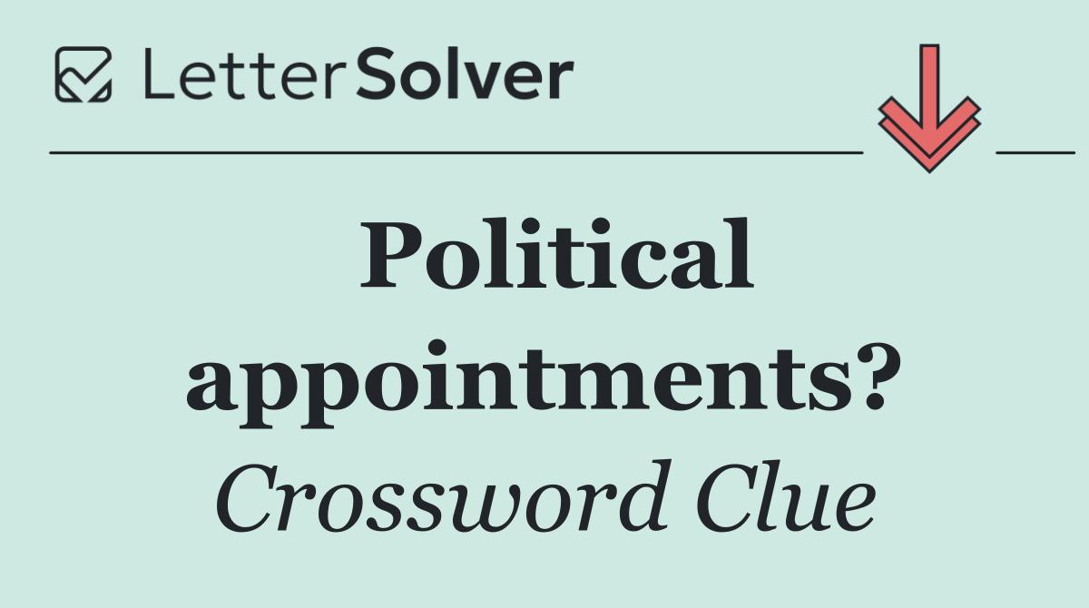 Political appointments?