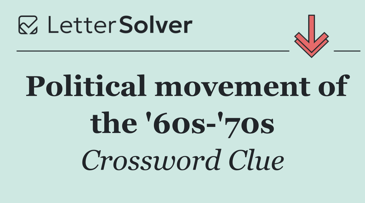 Political movement of the '60s '70s