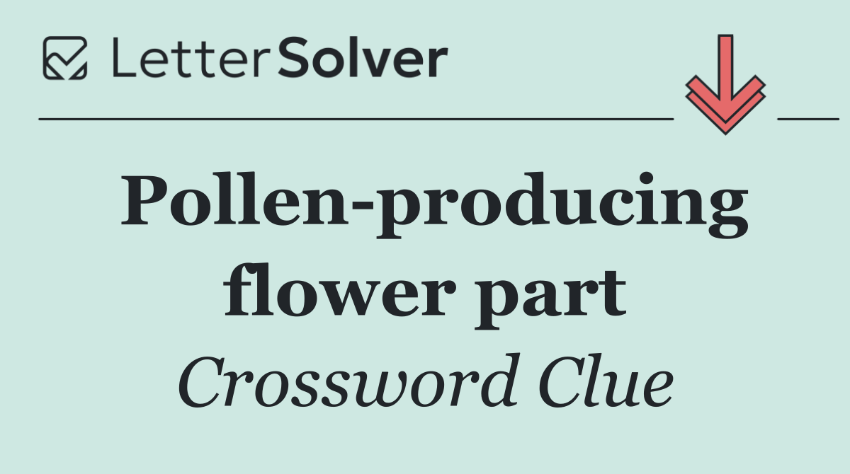 Pollen producing flower part