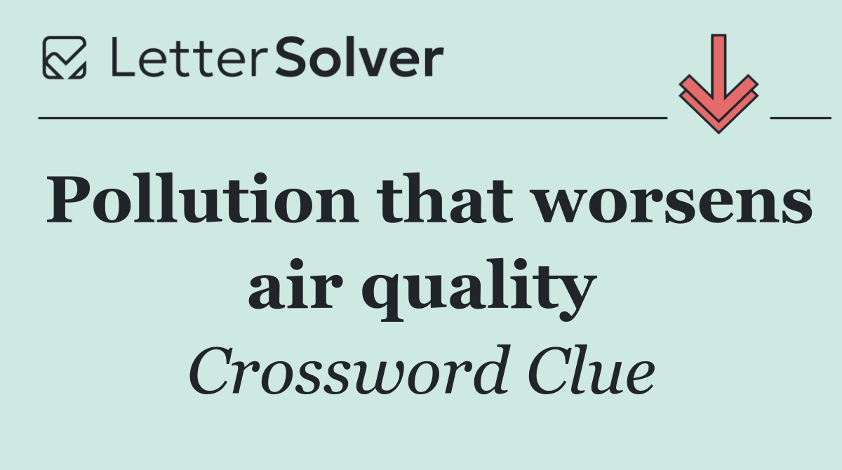 Pollution that worsens air quality