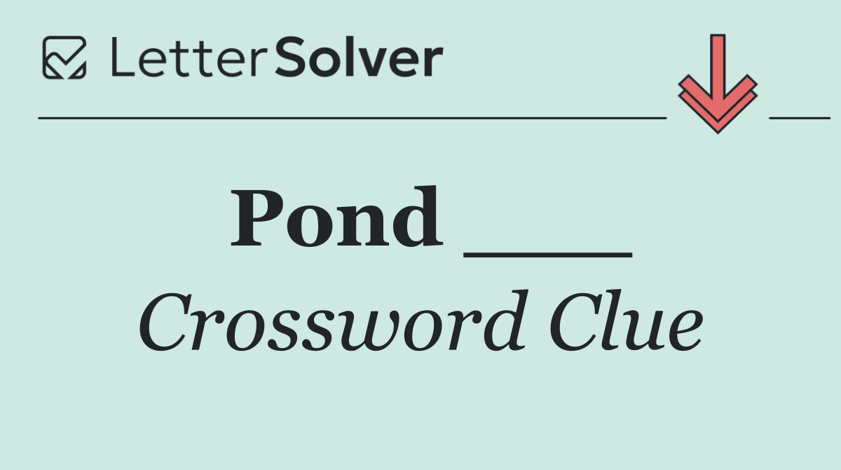 Pond ___