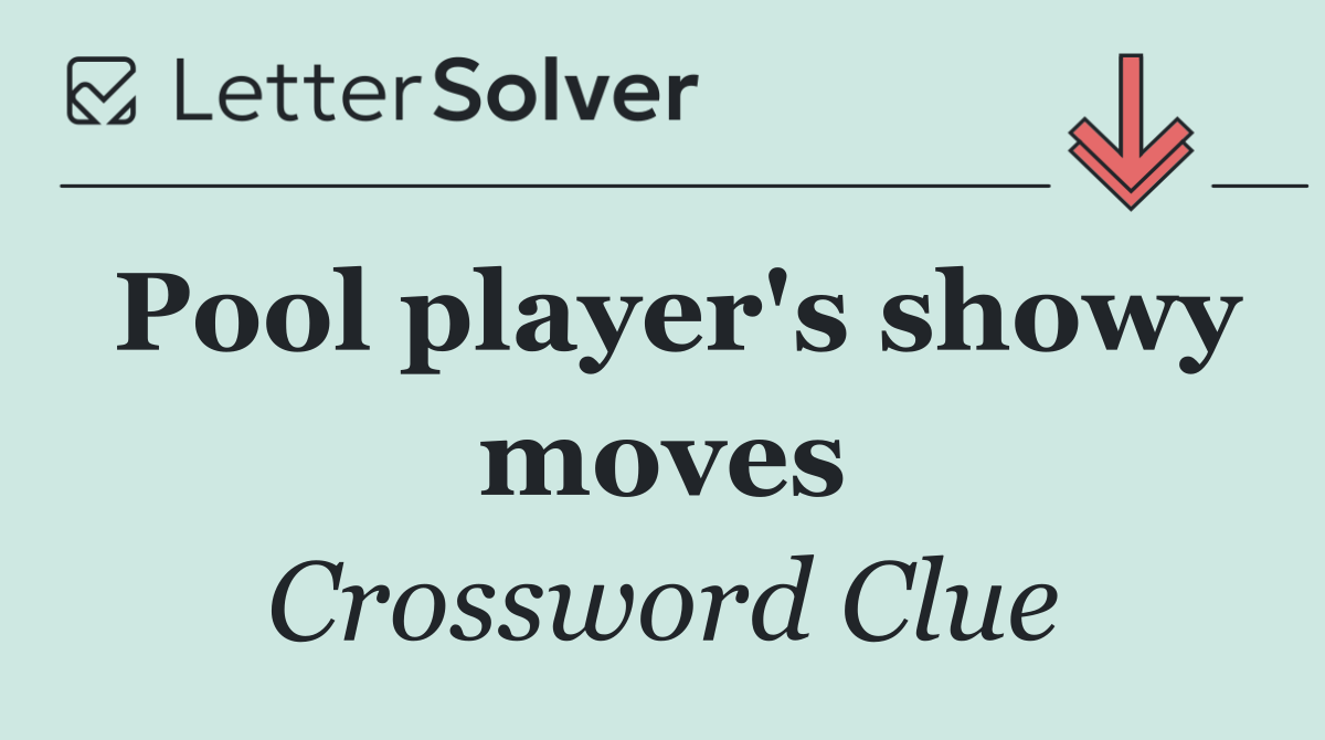 Pool player's showy moves