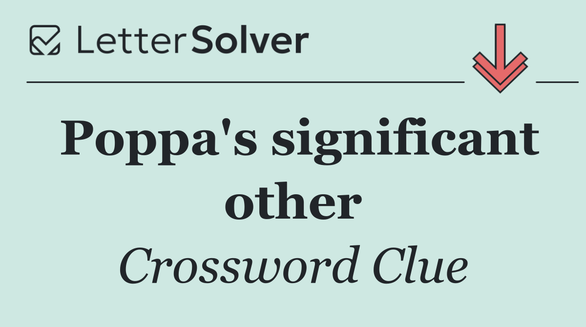 Poppa's significant other