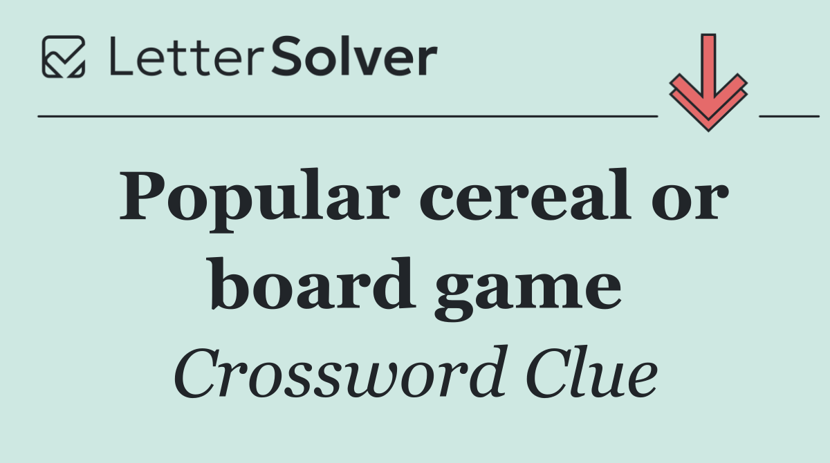 Popular cereal or board game