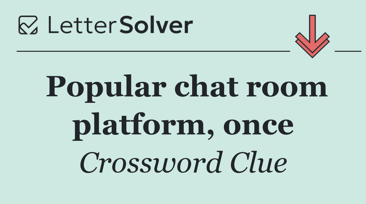 Popular chat room platform, once