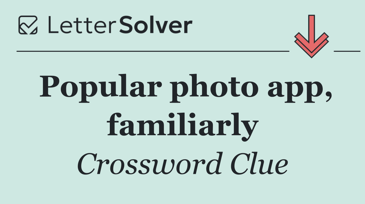 Popular photo app, familiarly