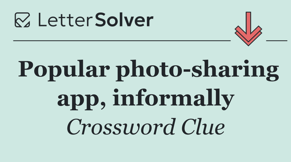Popular photo sharing app, informally
