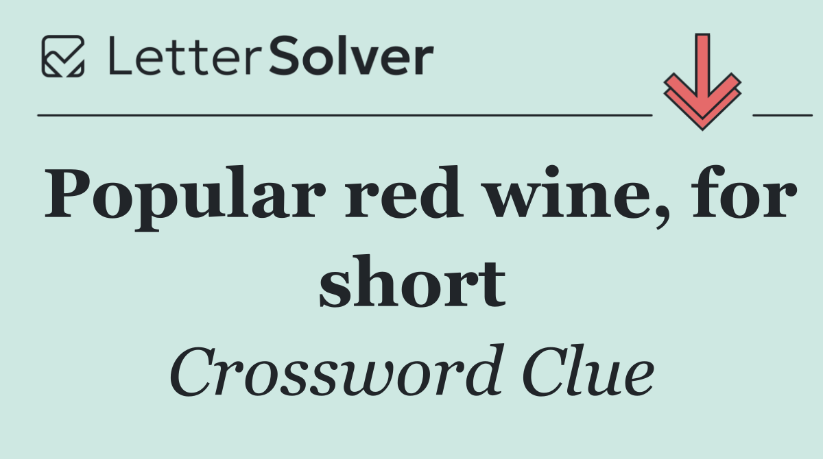 Popular red wine, for short