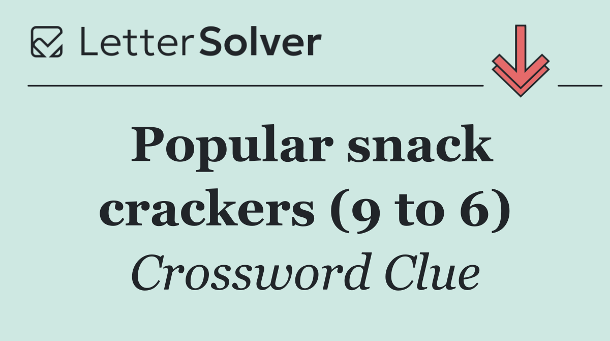 Popular snack crackers (9 to 6)