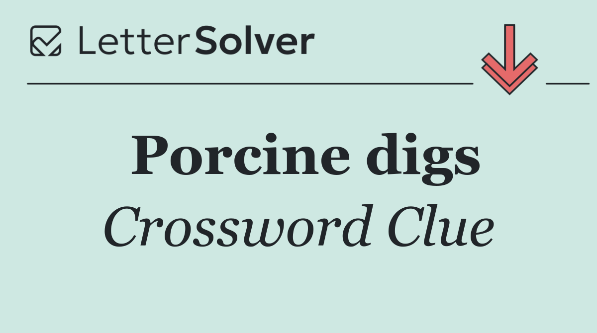 Porcine digs