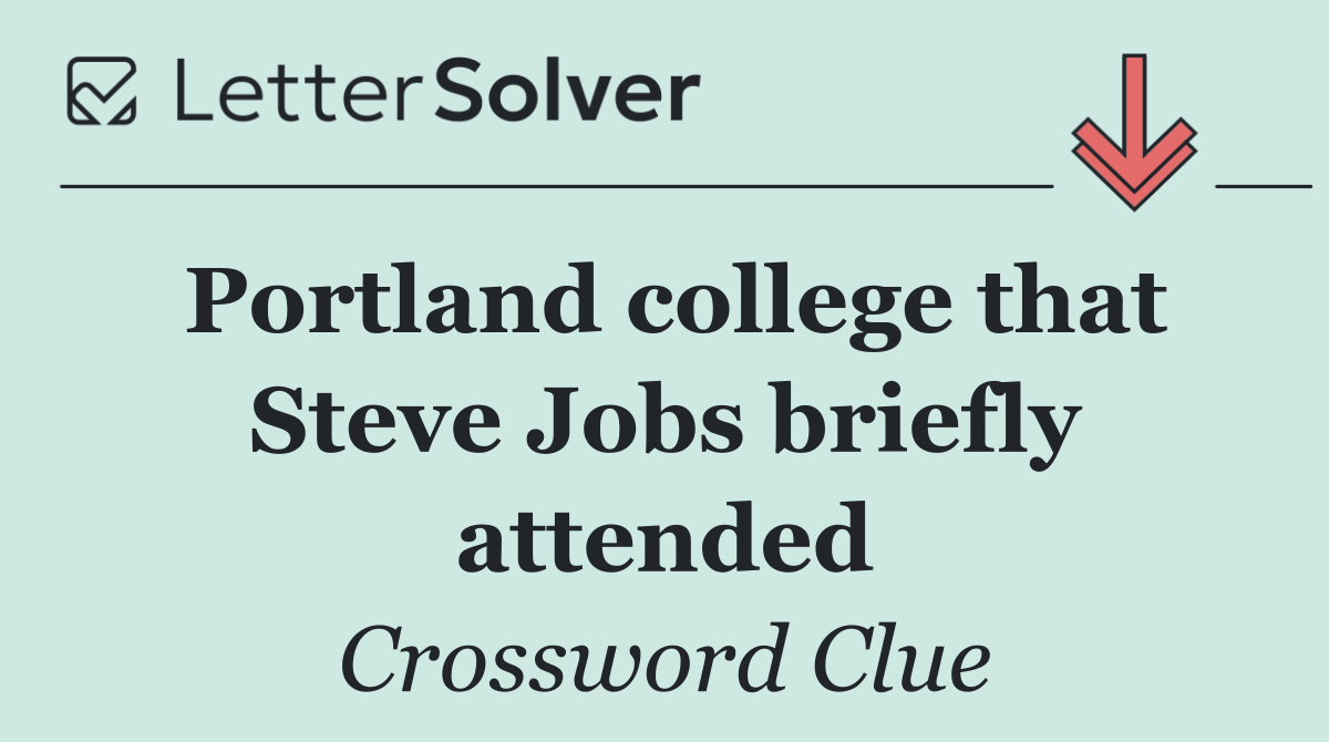 Portland college that Steve Jobs briefly attended