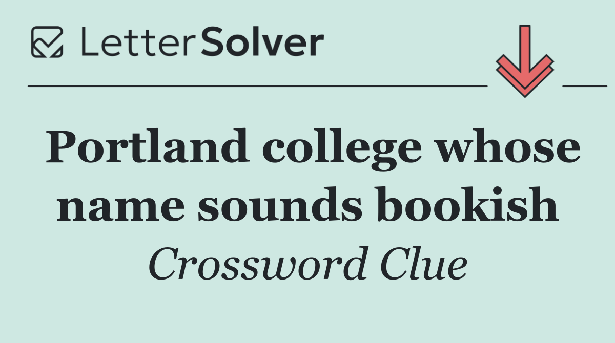 Portland college whose name sounds bookish