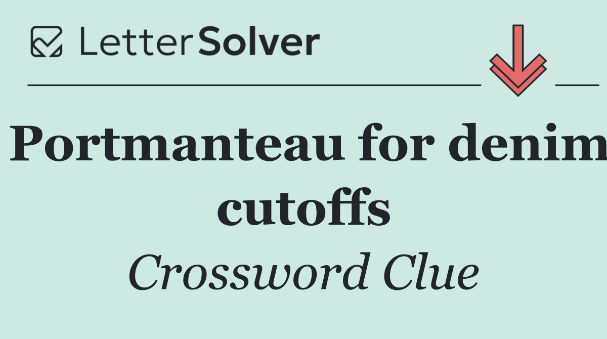 Portmanteau for denim cutoffs