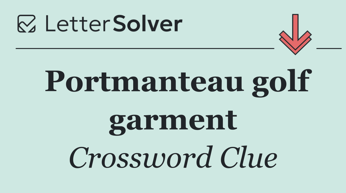 Portmanteau golf garment